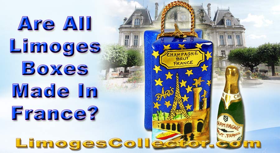 Are All Limoges Boxes Made In France?