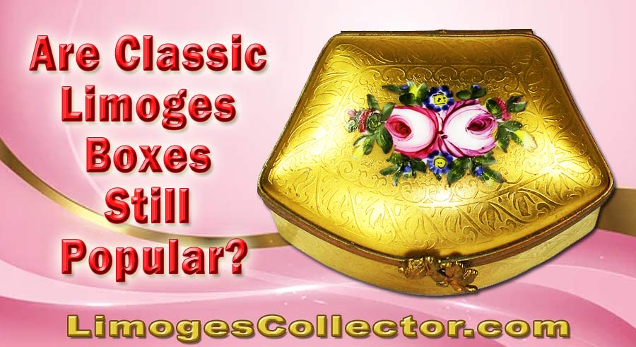 Are Classic Limoges Boxes Still Popular?