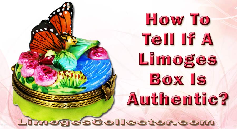 Authentic Limoges Boxes - Why You Should Buy Them From A Trusted Dealer