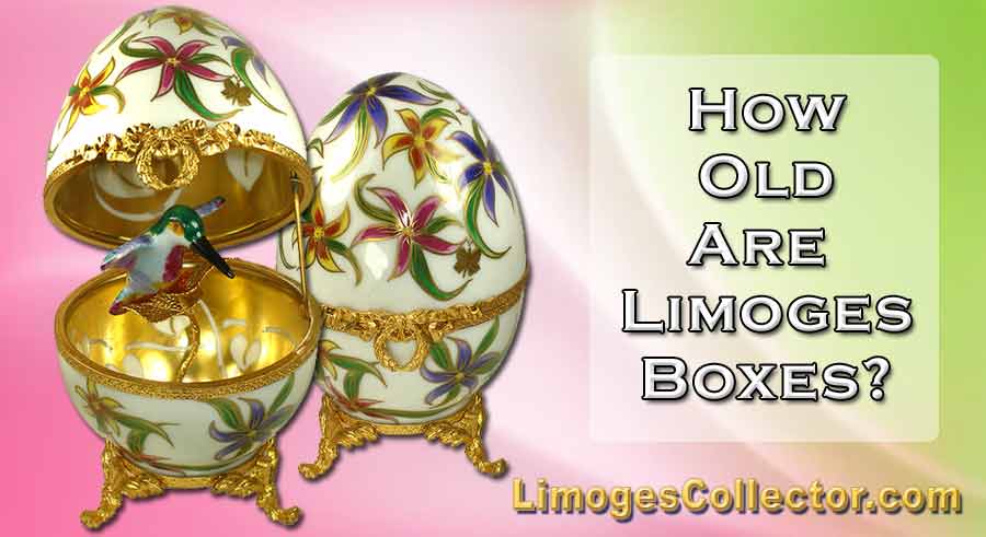 How Old Are Limoges Boxes?