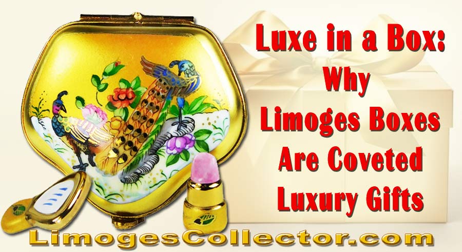 Luxe in a Box: Why Limoges Boxes Are Coveted Luxury Gifts