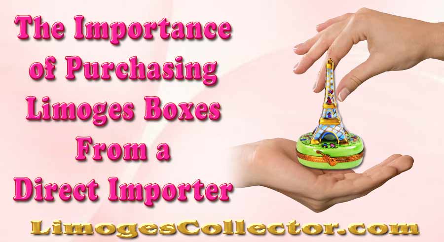 The Importance of Purchasing Limoges Boxes From a Direct Importer