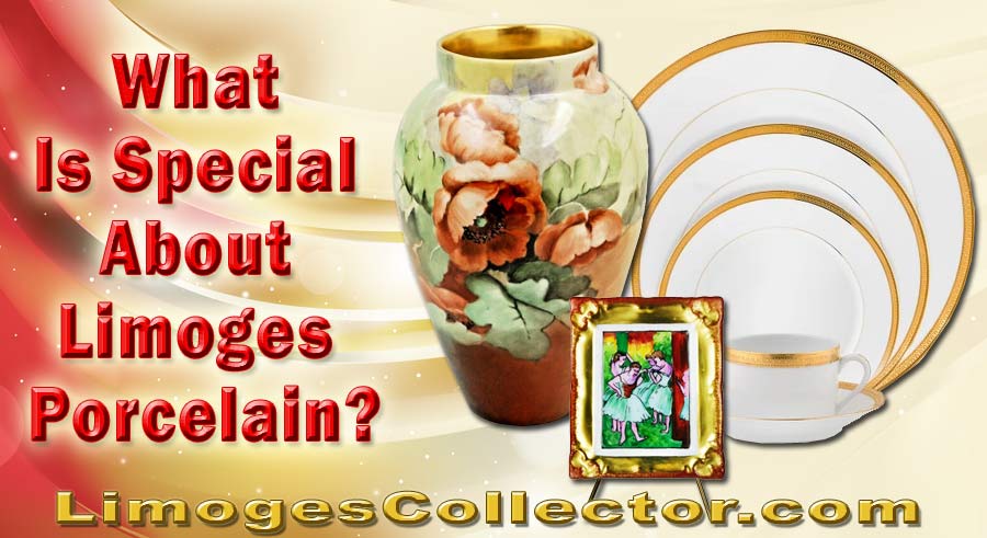 What Is Special About Limoges Porcelain?