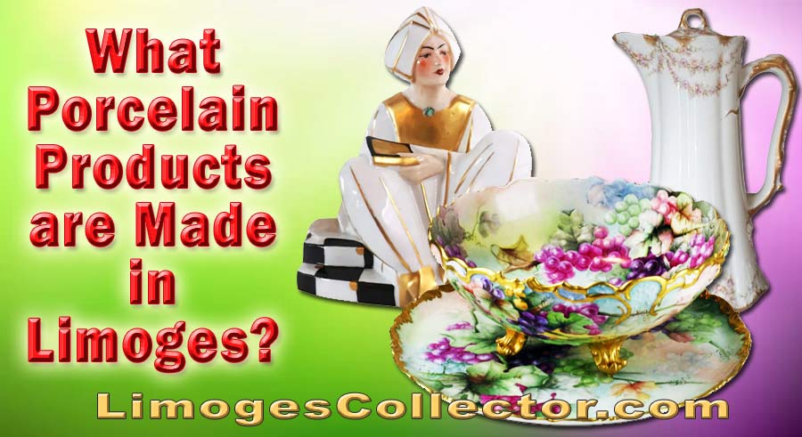 What Porcelain Products are Made in Limoges, France?