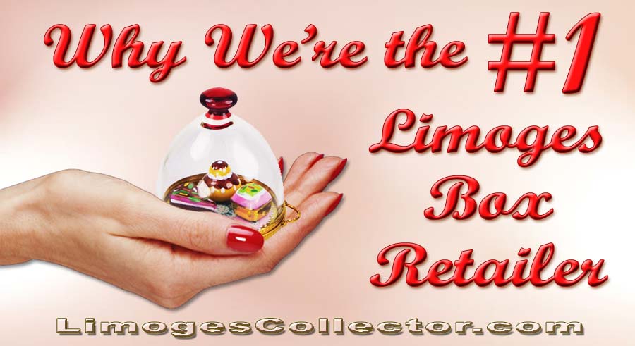 8 Reasons Why You Should Buy Limoges Boxes from LimogesCollector.com