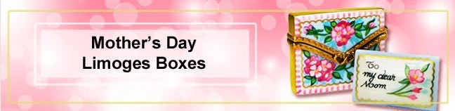 Shop Mother's Day Limoges Boxes France, 100% Authentic French Porcelain