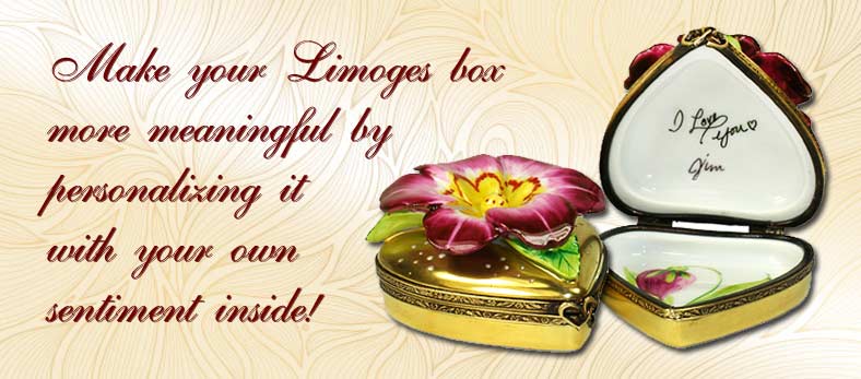Make your Limoges box more meaningful by personalizing it with your own sentiment inside!